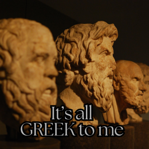 It's all Greek to me