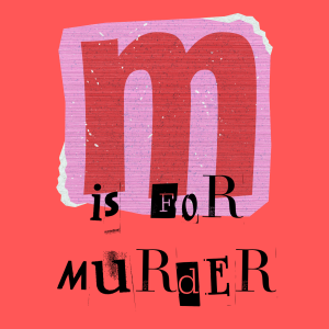 M is for Murder